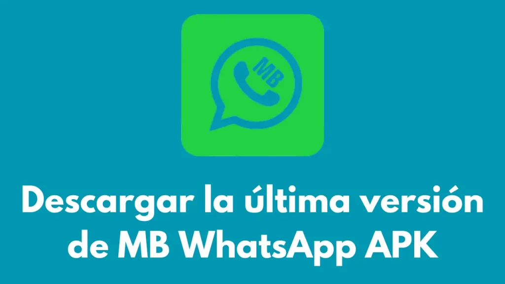 Descargar la última versión de MB WhatsApp APK